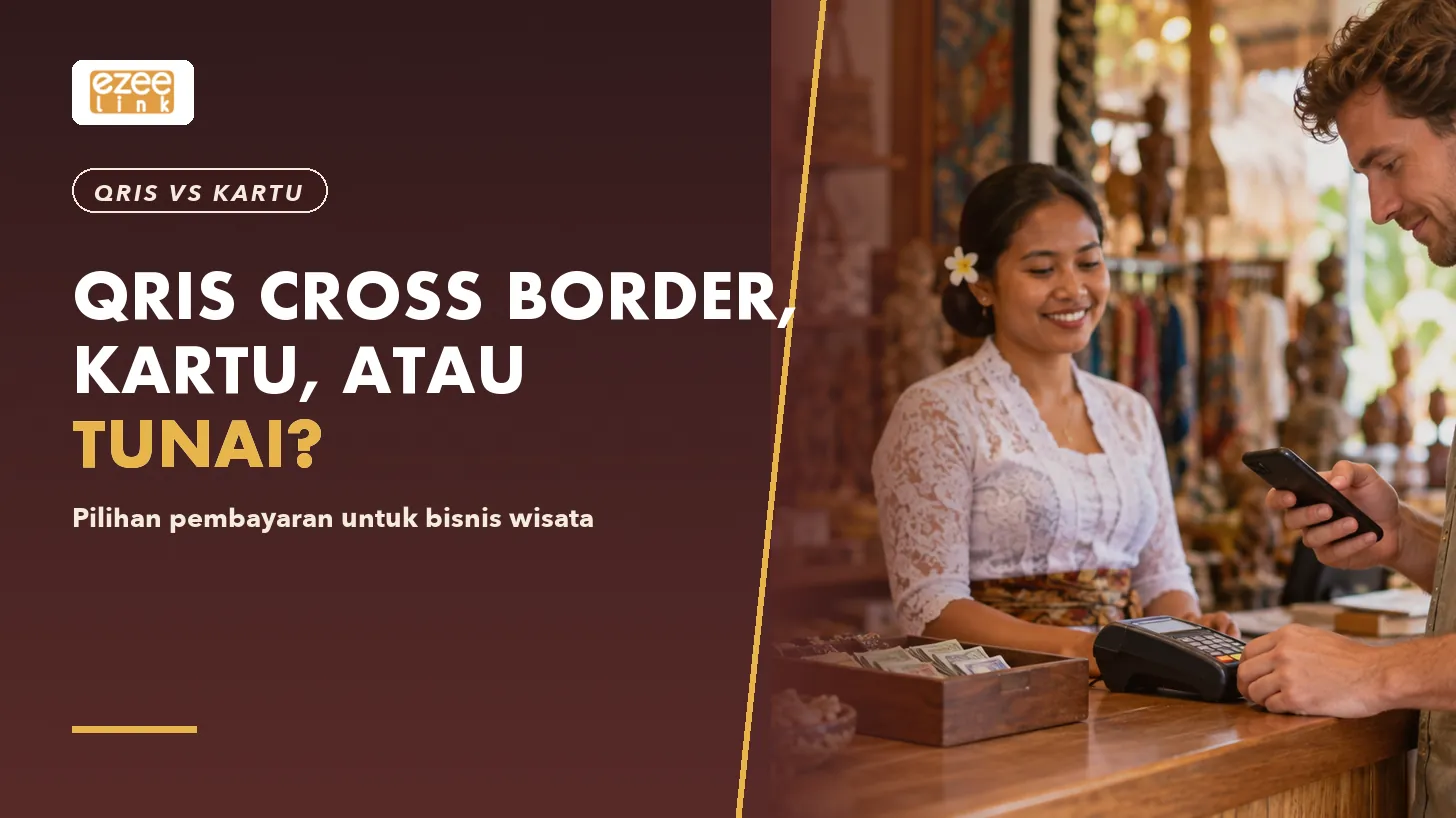 Perbandingan QRIS Cross Border, kartu, dan tunai untuk bisnis wisata