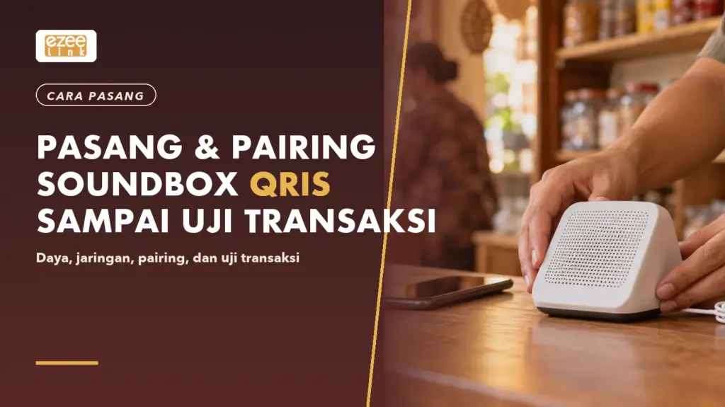 Panduan memasang dan pairing soundbox QRIS di meja kasir